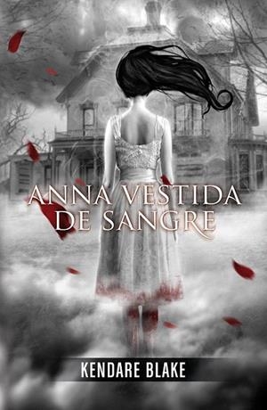 ANNA VESTIDA DE SANGRE | 9788420400129 | BLAKE, KENDARE | Llibreria La Gralla | Librería online de Granollers