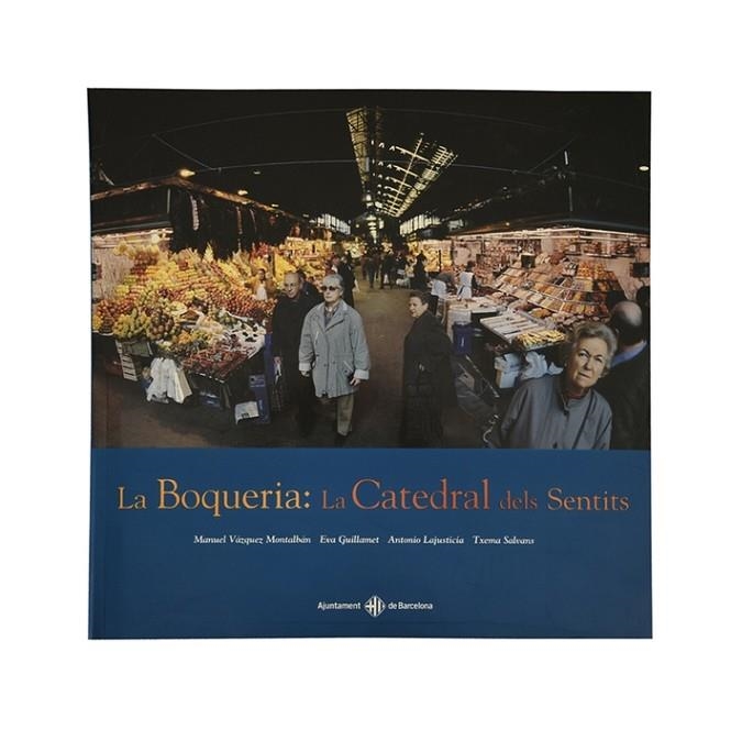 BOQUERIA LA CATEDRAL DEL SENTITS, LA | 9788476099483 | VAZQUE MONTALBAN, M./GUILLAMET, E./LAJUSTICIA, A./ | Llibreria La Gralla | Librería online de Granollers