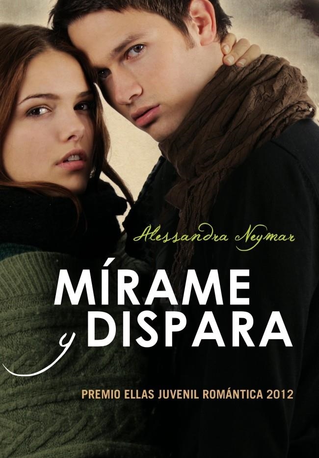 MÍRAME Y DISPARA | 9788484418788 | NEYMAR, ALESSANDRA | Llibreria La Gralla | Librería online de Granollers