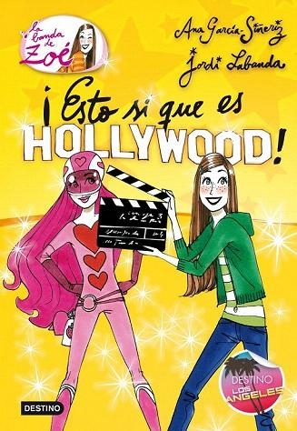 ESTO SÍ QUE ES HOLLYWOOD (LA BANDA DE ZOÉ 3) | 9788408005803 | GARCIA SIÑERIZ, ANA; LABANDA, JORDI | Llibreria La Gralla | Llibreria online de Granollers