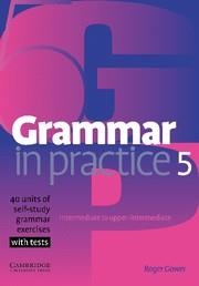 GRAMMAR IN PRACTICE 5 INTERMEDITE TO UPPER-INTERM. | 9780521618281 | GOWER, ROGER | Llibreria La Gralla | Librería online de Granollers