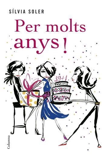 PER MOLTS ANYS! | 9788466408691 | SOLER, SILVIA | Llibreria La Gralla | Librería online de Granollers