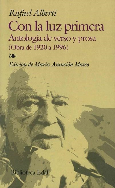 CON LA LUZ PRIMERA ANTOLOGIA DE VERSO Y PROSA | 9788441409767 | ALBERTI, RAFAEL | Llibreria La Gralla | Librería online de Granollers