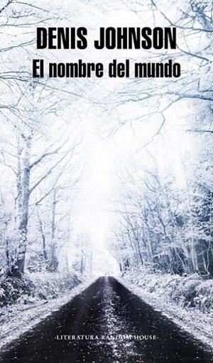 NOMBRE DEL MUNDO, EL (LITERATURA MONDADORI 201) | 9788439709640 | JOHNSON, DENIS | Llibreria La Gralla | Librería online de Granollers