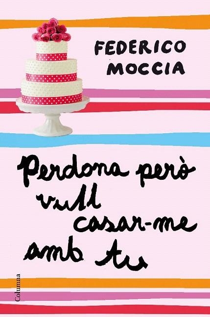 PERDONA PERO VULL CASAR-ME AMB TU | 9788466411189 | MOCCIA, FEDERICO | Llibreria La Gralla | Llibreria online de Granollers