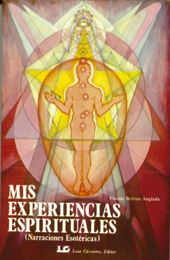 MIS EXPERIENCIAS ESPIRITUALES NARRACIONES ESOTERICAS | 9788485316762 | BELTRAN ANGLADA, VICENTE | Llibreria La Gralla | Librería online de Granollers