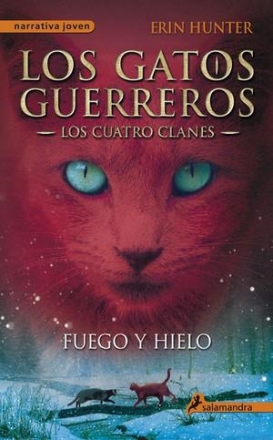 FUEGO Y HIELO (GATOS GUERREROS 2.LOS CUATRO CLANES) | 9788498384604 | HUNTER, ERIN | Llibreria La Gralla | Librería online de Granollers