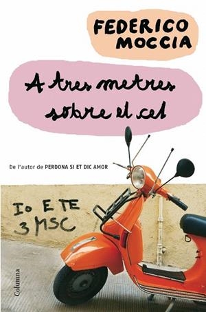 A TRES METRES SOBRE EL CEL | 9788466409681 | MOCCIA, FEDERICO | Llibreria La Gralla | Llibreria online de Granollers