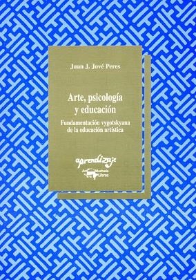 ARTE PSICOLOGIA Y EDUCACION (APRENDIZAJE 142) | 9788477741428 | JOVE PERES, JUAN J. | Llibreria La Gralla | Llibreria online de Granollers
