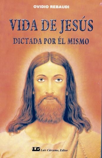 VIDA DE JESUS DICTADA POR EL MISMO | 9788476270820 | REBAUDI, OVIDIO | Llibreria La Gralla | Llibreria online de Granollers