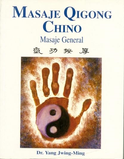 MASAJE QIGONG CHINO MASAJE GENERAL | 9788487476723 | YANG, JWING-MING | Llibreria La Gralla | Llibreria online de Granollers