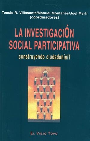 INVESTIGACION SOCIAL PARTICIPATIVA, LA | 9788495776457 | VILLASANTE, TOMAS R. / MONTAÑES, MANUEL | Llibreria La Gralla | Llibreria online de Granollers
