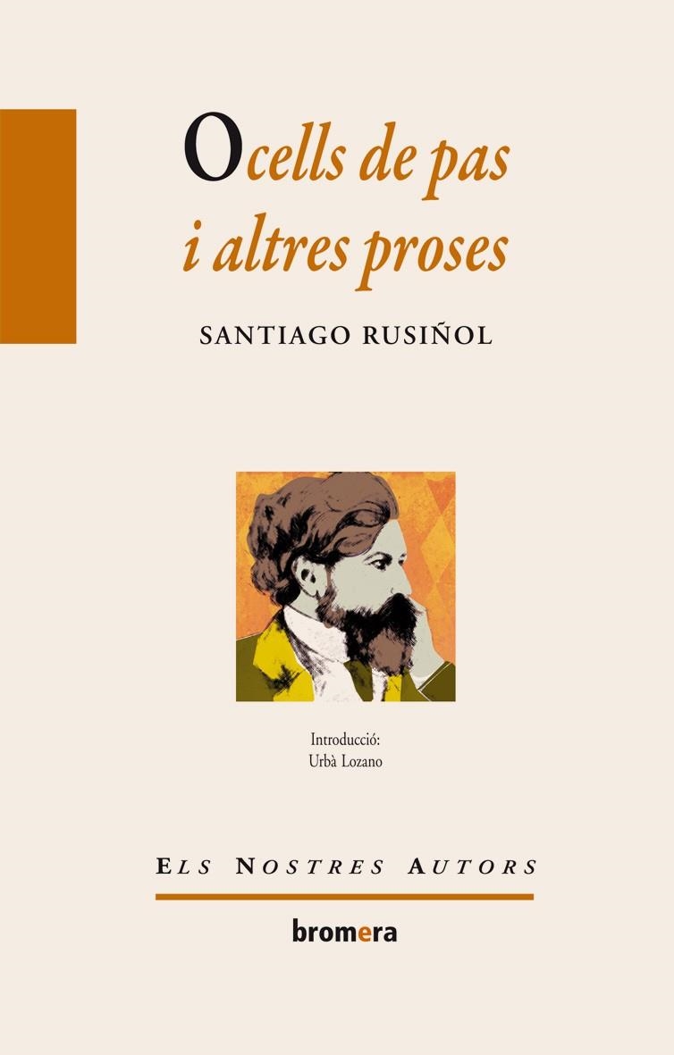 OCELLS DE PAS I ALTRES PROSES (ELS NOSTRES AUTORS,69) | 9788415390602 | RUSIÑOL, SANTIAGO | Llibreria La Gralla | Librería online de Granollers