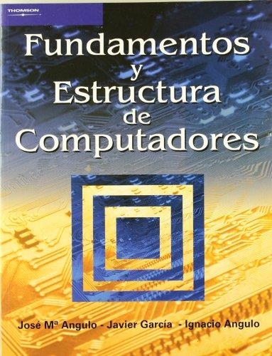 FUNDAMENTOS Y ESTRUCTURAS DE COMPUTADORES | 9788497321808 | ANGULO, JOSE Mª / GARCIA, JAVIER / ANGULO, IGNACIO | Llibreria La Gralla | Llibreria online de Granollers