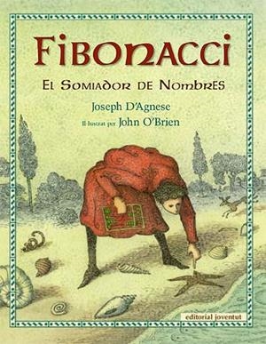 FIBONACCI. EL SOMIADOR DE NOMBRES | 9788426138491 | AGNESE, JOSEPH D' | Llibreria La Gralla | Llibreria online de Granollers