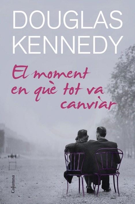 MOMENT EN QUÈ TOT VA CANVIAR, EL | 9788466414678 | KENNEDY, DOUGLAS | Llibreria La Gralla | Llibreria online de Granollers