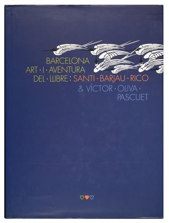 BARCELONA ART I AVENTURA DEL LLIBRE | 9788476097038 | BARJAU RICO, S.; OLIVA PASCUET, V. | Llibreria La Gralla | Llibreria online de Granollers