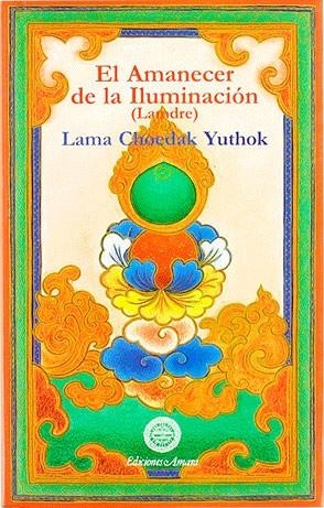 AMANECER DE LA ILUMINACION, EL | 9788495094087 | YUTHOK, LAMA CHOEDAK | Llibreria La Gralla | Librería online de Granollers