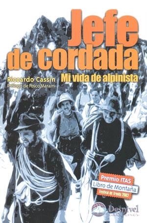 JEFE DE CORDADA. MI VIDA DE ALPINISTA | 9788496192027 | CASSIN, RICCARDO | Llibreria La Gralla | Llibreria online de Granollers