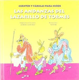ANDANZAS DEL LAZARILLO DE TORMES, LAS | 9788484590842 | SANCHEZ, AURORA / NESTOR | Llibreria La Gralla | Librería online de Granollers