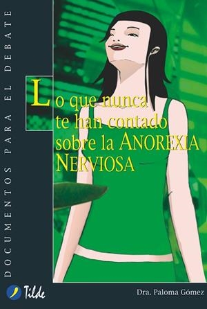 LO QUE NUNCA TE HAN CONTADO SOBRE LA ANOREXIA NERVIOSA | 9788495314345 | GOMEZ, PALOMA | Llibreria La Gralla | Llibreria online de Granollers