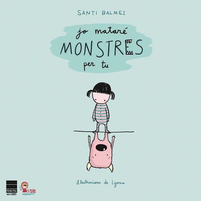 JO MATARÉ MONSTRES PER TU | 9788493897895 | BALMES, SANTI; LYONA | Llibreria La Gralla | Librería online de Granollers