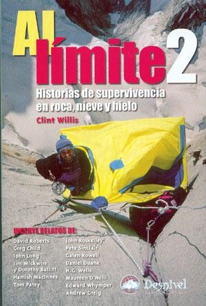 AL LIMITE 2 HISTORIAS DE SUPERVIVENCIA EN ROCA NIEVE Y HIELO | 9788496192157 | WILLIS, CLINT | Llibreria La Gralla | Llibreria online de Granollers