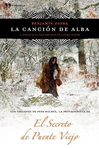 TRILOGÍA EL SECRETO DE PUENTE VIEJO 1. CANCIÓN DE ALBA, LA   | 9788499980522 | ZAFRA, BENJAMIN | Llibreria La Gralla | Llibreria online de Granollers