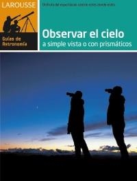 OBSERVAR EL CIELO A SIMPLE VISTA O CON PRISMÁTICOS | 9788480169172 | Llibreria La Gralla | Librería online de Granollers