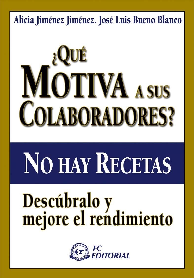 QUE MOTIVA A SUS COLABORADORES | 9788496169012 | JIMENEZ JIMENEZ, ALICIA / BUENO BLANCO, JOSE LUIS | Llibreria La Gralla | Librería online de Granollers