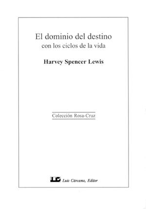 DOMINIO DEL DESTINO CON LOS CICLOS DE LA VIDA, EL (ROSACRUZ) | 9788476270950 | LEWIS, HARVEY SPENCER | Llibreria La Gralla | Librería online de Granollers