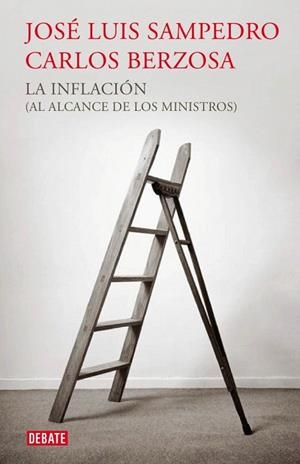 INFLACIÓN, LA (AL ALCANCE DE LOS MINISTROS) | 9788499921440 | SAMPEDRO, JOSE LUIS; BERZOSA, CARLOS | Llibreria La Gralla | Librería online de Granollers