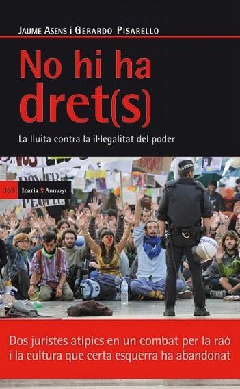 NO HI HA DRET(S). LA LLUITA CONTRA LA IL·LEGALITAT DEL PODER | 9788498884197 | ASENS LLODRÁ, JAUME; PISARELLO PRADOS, GERARDO | Llibreria La Gralla | Llibreria online de Granollers