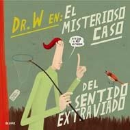 DOCTOR W EN EL MISTERIOSO CASO DEL SENTIDO EXTRAVIADO | 9788498016000 | Llibreria La Gralla | Llibreria online de Granollers