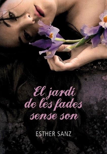 JARDÍ DE LES FADES SENSE SON, EL | 9788484419259 | SANZ, ESTHER | Llibreria La Gralla | Llibreria online de Granollers