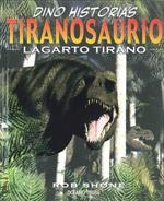 TIRANOSAURIO.LAGARTO TIRANO (DINO HISTORIAS) | 9786074000962 | SHONE, ROB | Llibreria La Gralla | Llibreria online de Granollers