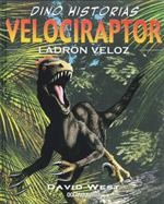 VELOCIRAPTOR. LADRON VELOZ (DINO HISTORIAS) | 9786074000986 | WEST, DAVID | Llibreria La Gralla | Llibreria online de Granollers