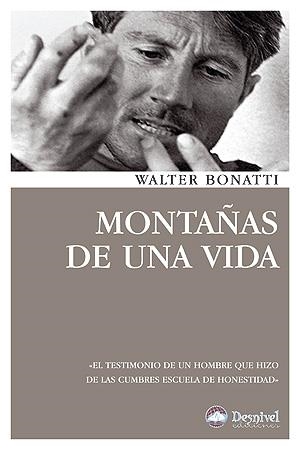 MONTAÑAS DE UNA VIDA | 9788498292336 | BONATTI, WALTER | Llibreria La Gralla | Llibreria online de Granollers