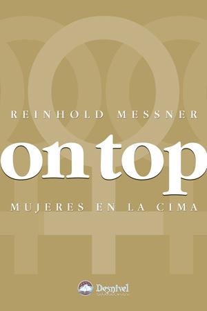 ON TOP.MUJERES EN LA CIMA | 9788498292299 | MESSNER, REINHOLD | Llibreria La Gralla | Llibreria online de Granollers