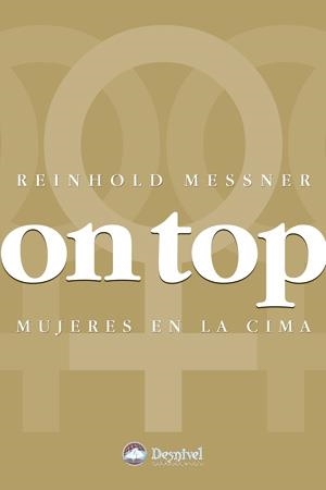 ON TOP.MUJERES EN LA CIMA | 9788498292299 | MESSNER, REINHOLD | Llibreria La Gralla | Librería online de Granollers