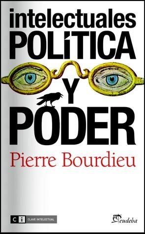 INTELECTUALES POLÍTICA Y PODER | 9788493947187 | BOURDIEU, PIERRE | Llibreria La Gralla | Librería online de Granollers