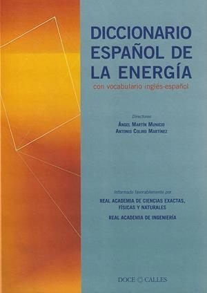 DICCIONARIO ESPAÑOL DE LA ENERGIA | 9788497440257 | MARTIN MUNICIO, A.; COLINO MARTINEZ, A. | Llibreria La Gralla | Librería online de Granollers