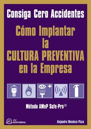 COMO IMPLANTAR LA CULTURA PREVENTIVA EN LA EMPRESA | 9788496169180 | MENDOZA PLAZA, ALEJANDRO | Llibreria La Gralla | Llibreria online de Granollers