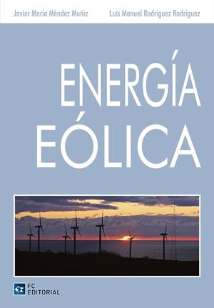 ENERGÍA EÓLICA | 9788493961817 | MÉNDEZ, JAVIER MARÍA / RODRÍGUEZ, LUIS MANUEL | Llibreria La Gralla | Librería online de Granollers