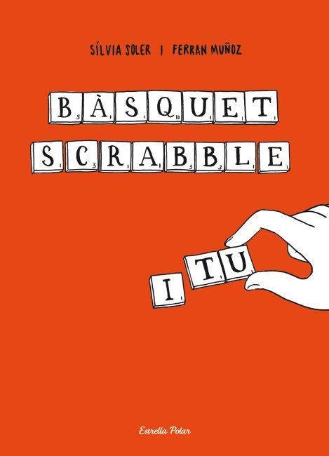 BÀSQUET SCRABBLE I TU | 9788499325859 | SOLER, SÍLVIA; MUÑOZ, FERRAN | Llibreria La Gralla | Llibreria online de Granollers