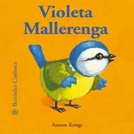 VIOLETA MALLERENGA (BESTIOLES CURIOSES38) | 9788498015539 | KRINGS, ANTOON | Llibreria La Gralla | Llibreria online de Granollers