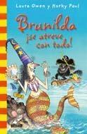 BRUNILDA ¡SE ATREVE CON TODO! (BRUJA BRUNILDA) | 9788498015645 | OWEN ,LAURA | Llibreria La Gralla | Librería online de Granollers