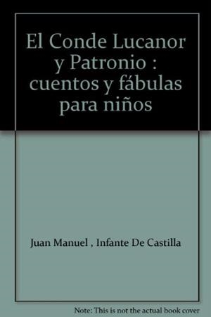 CONDE LUCANOR Y PATRONIO, EL | 9788484591351 | SANCHEZ, AURORA; GARCIA POZO, IVAN | Llibreria La Gralla | Librería online de Granollers