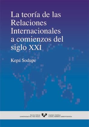 TEORIA DE LAS RELACIONES INTERNACIONALES A COMIENZ SIGLO XXI | 9788483735497 | SODUPE, KEPA | Llibreria La Gralla | Librería online de Granollers