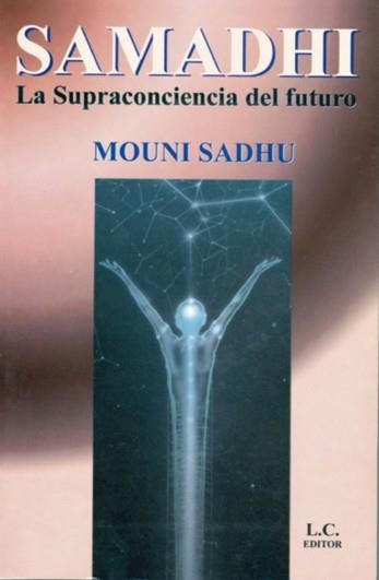 SAMADHI LA SUPRACONCIENCIA DEL FUTURO | 9788476270981 | SADHU, MOUNI | Llibreria La Gralla | Librería online de Granollers